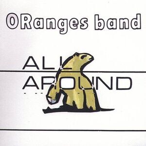 The Oranges Band - All Around  CD